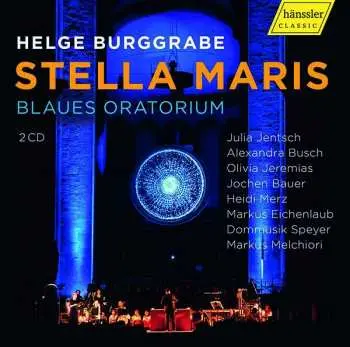 2CD Helge Burggrabe: Stella Maris - Blaues Oratorium