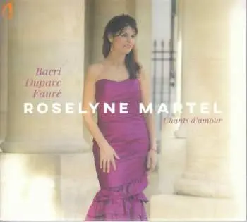 CD Henri Duparc: Roselyne Martel - Chants D'amour