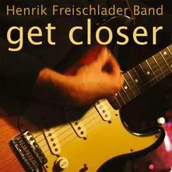 2LP Henrik Freischlader Band: Get Closer