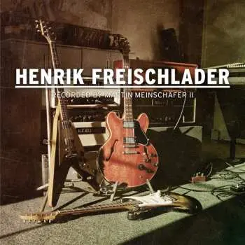 CD Henrik Freischlader: Recorded By Martin Meinschäfer II