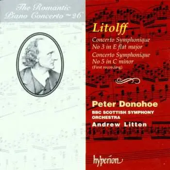 CD Henry Litolff: Concerto Symphonique No 3 In E Flat Major / Concerto Symphonique No 5 In C Minor (First Recording)
