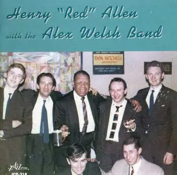 CD Henry "Red" Allen: Henry "Red" Allen With The Alex Welsh Band