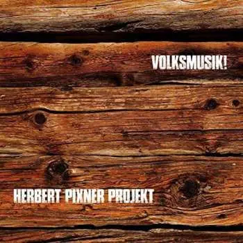 CD Herbert Pixner Projekt: Volksmusik!