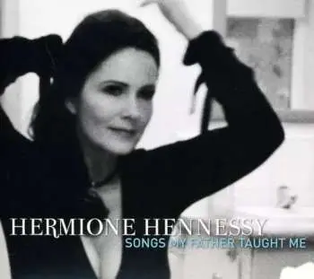 CD Hermione Hennessy: Songs My Father Taught Me