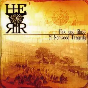 CD H.E.R.R.: Fire And Glass: A Norwood Tragedy