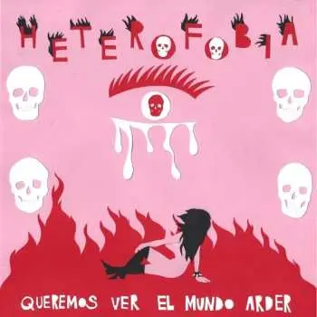 LP Heterofobia: Queremos Ver El Mundo Arder