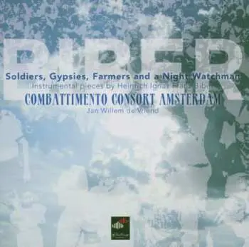 SACD Heinrich Ignaz Franz Biber: Soldiers, Gypsies, Farmers And A Night Watchman
