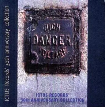 12CD High Danger Voltage: Ictus 30th Anniversary / Var: High Danger Voltage: Ictus 30th Anniversary / Var
