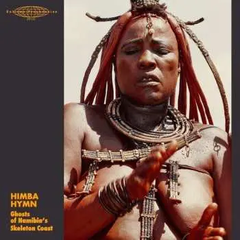 LP Various: Himba Hymn - Ghosts Of Namibia's Skeleton Coast