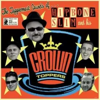 LP Hipbone Slim & His Crownt: The Toppermost Sounds..