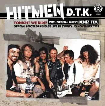 CD Hitmen D.T.K.: Tonight We Ride: Official Bootleg, Live In Sydney 13 November 1991