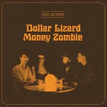 CD HMS Morris: Dollar Lizard Money Zombie