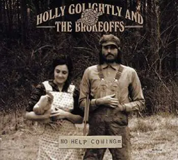 CD Holly Golightly And The Brokeoffs: No Help Coming