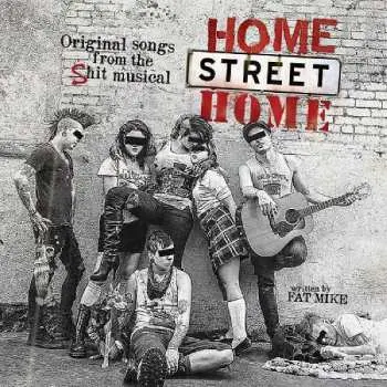 CD Home Street Home: Original Songs From The Shit Musical Home Street Home DIGI