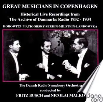 CD Vladimir Horowitz: Great Musicians In Copenhagen (Historical Recordings From The Archive Of Danmarks Radio, 1932 - 1934)