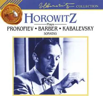 CD Vladimir Horowitz: Horowitz Plays Prokofiev • Barber • Kabalevsky Sonatas