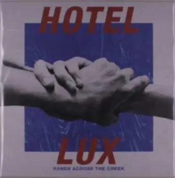 LP Hotel Lux: Hands Across the Creek CLR | LTD