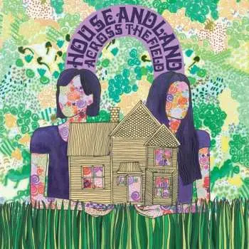 LP House And Land: Across The Field