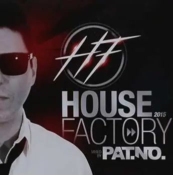CD House Factory 2015 Mixe Par Pat. No / Various: House Factory 2015 Mixe Par Pat. No / Various