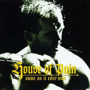 CD House Of Pain: Same As It Ever Was