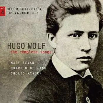 CD Hugo Wolf: The Complete Songs Vol. 4 (Keller, Fallersleben, Ibsen & Other Poets)