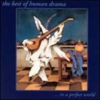 CD Human Drama: The Best Of Human Drama ...In A Perfect World