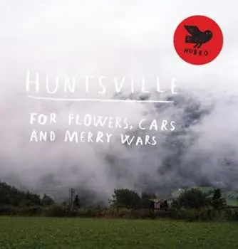 LP/CD Huntsville: For Flowers, Cars And Merry Wars CLR | LTD