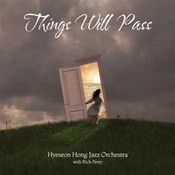 CD Hyeseon Hong Jazz Orchestra: Things Will Pass