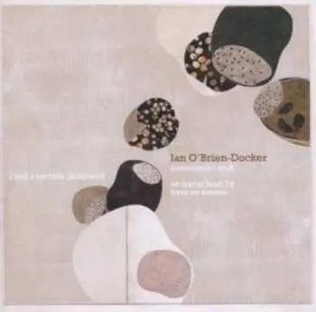 CD Ian O'Brien-Docker: ..Sometimes I Wish I Had A Terrible Childhood So That At Least I'd Have An Excuse...