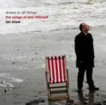 CD Ian Shaw: Drawn To All Things (The Songs Of Joni Mitchell)