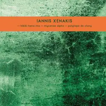 LP Iannis Xenakis: Hibiki Hana-Ma / Mycenae Alpha / Polytope De Cluny LTD