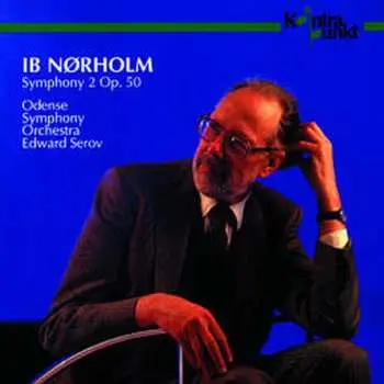 CD Ib Nørholm: Symphony No. 2, Op. 50