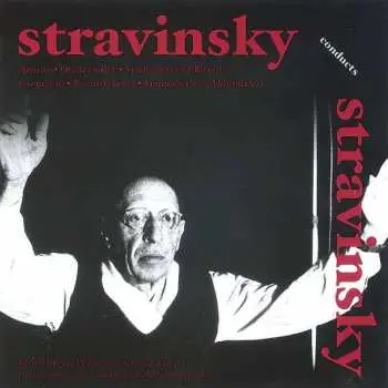 2CD Igor Stravinsky: Stravinsky Conducts Stravinsky: Apollo · Oedipus Rex · Symphonies Of Winds · Capriccio · Jeu De Cartes · Symphony In 3 Movements