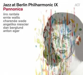 CD Iiro Rantala: Jazz At Berlin Philharmonic IX: Pannonica
