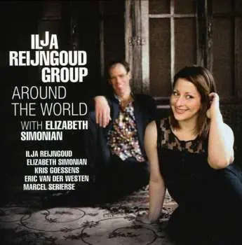 CD Ilja Reijngoud Group: Around The World With Elizabeth Simonian