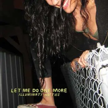 CD Illuminati Hotties: Let Me Do One More