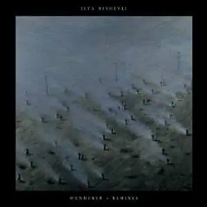LP Ilya Beshevli: Wanderer Remixes