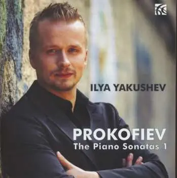CD Ilya Yakushev: The Piano Sonatas 1