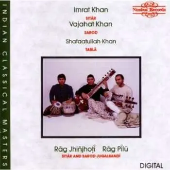 CD Imrat Khan: Rag Jhinjoti, Rag Pilu - Sitar And Sarod Jugalbandi