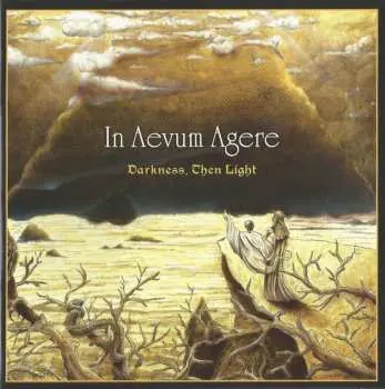 CD In Aevum Agere: Darkness, Then Light
