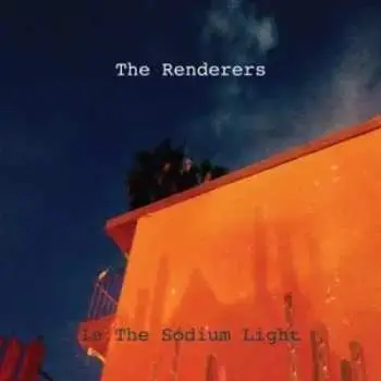 LP The Renderers: In The Sodium Light