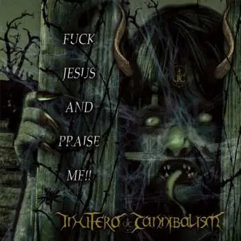 CD In Utero Cannibalism: Fuck Jesus And Praise Me