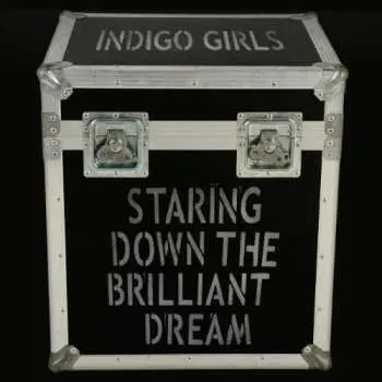 2CD Indigo Girls: Staring Down The Brilliant Dream