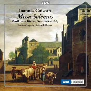 CD Ioannes Cuisean: Missa Solennis (Musik Zum Kölner Gereonsfest 1663)