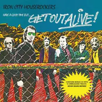 2CD Iron City Houserockers: Have A Good Time But... Get Out Alive! DLX | DIGI