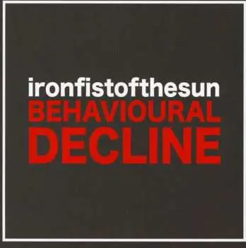 CD Iron Fist Of The Sun: Behavioural Decline