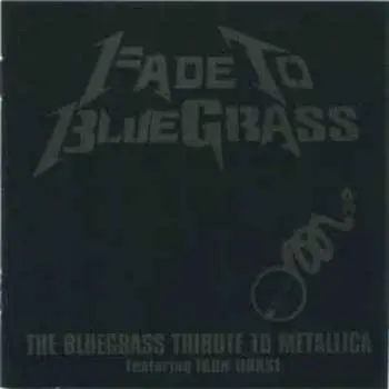 LP Iron Horse: Fade To Bluegrass: The Bluegrass Tribute To Metallica LTD