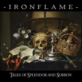 CD Ironflame: Tales Of Splendor And Sorrow