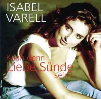 CD Isabel Varell: Kann Denn Liebe Sünde Sein?
