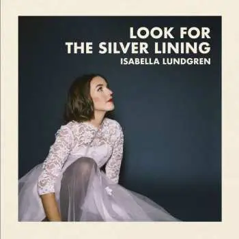 LP Isabella Lundgren: Look For The Silver Lining